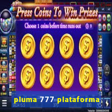 pluma 777 plataforma